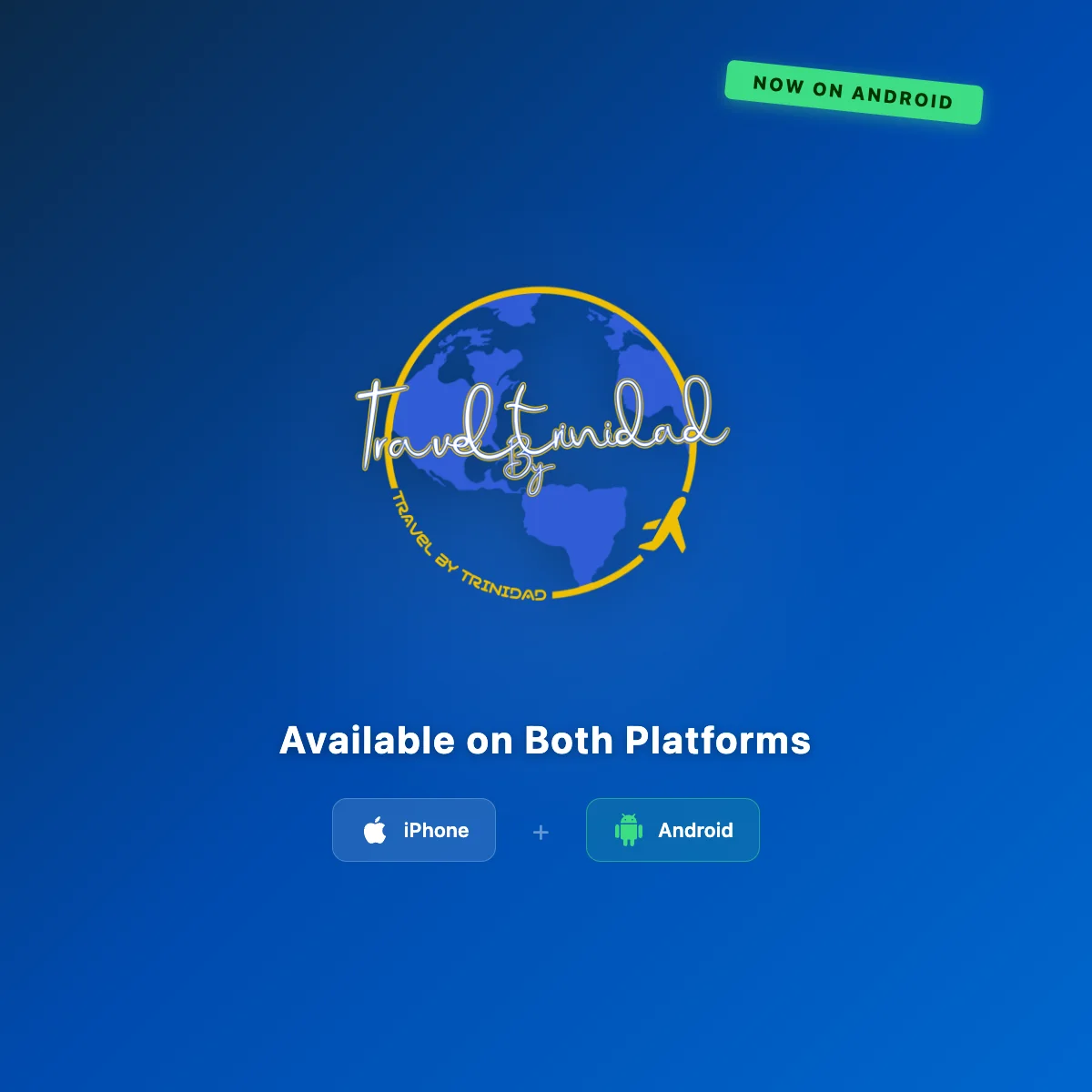 Travel by Trinidad Is Now on Android (And Why We Built Two Native Apps)